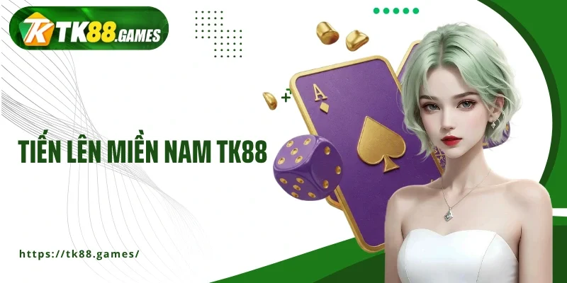 Tiến lên miền nam TK88